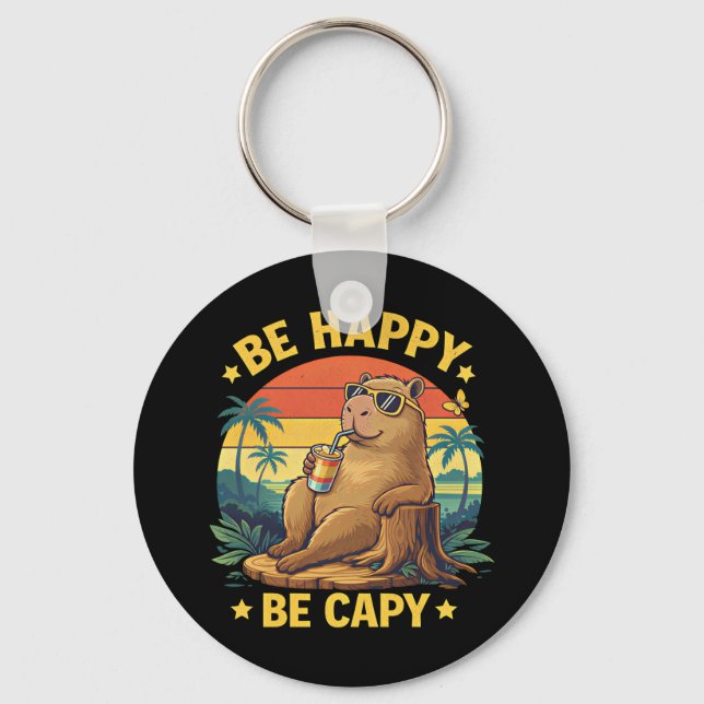 Be Happy Be Capy Capybara Funny Meme Keychain (Front)