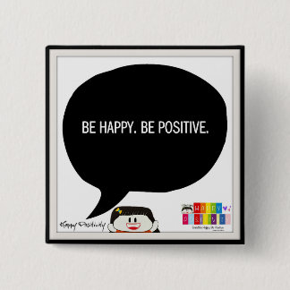 Be Happy. Be Positive. 2 Inch Square Button. 2 Inch Square Button
