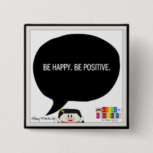 Be Happy. Be Positive. 2 Inch Square Button. Button