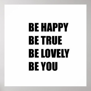 Be happy be true be lovely be you poster