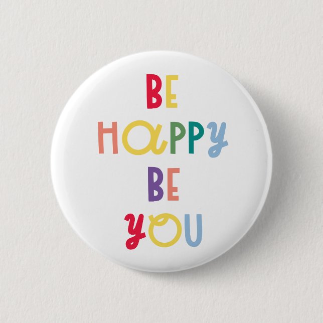 Be Happy Be You 2 Inch Round Button (Front)