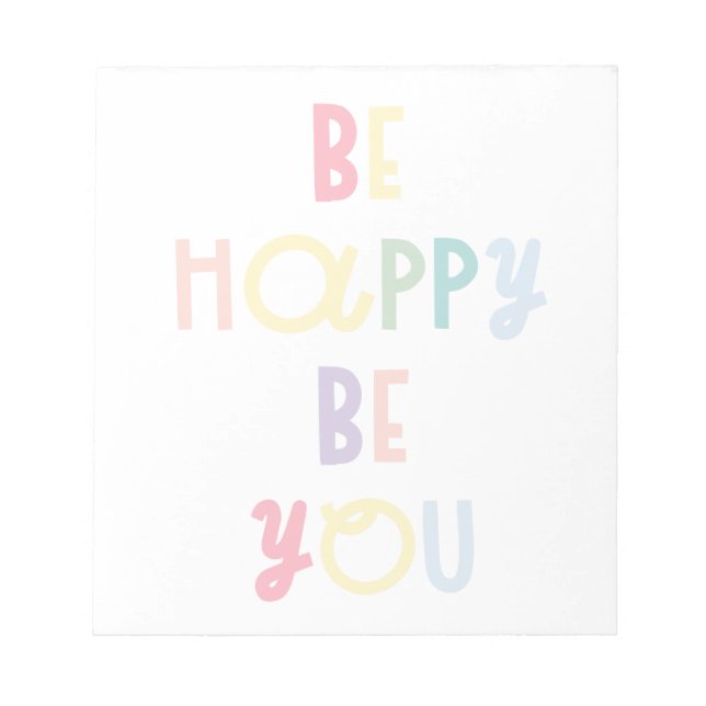 Be Happy Be You Notepad (Front)