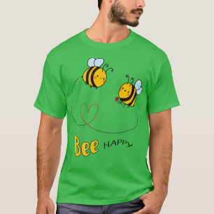 Be happy Bee happy Bee Lover Beekeeper Summer Ho T-Shirt