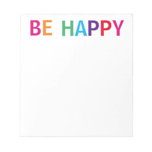 Be Happy Bright Multicolored 5.5 x 6 Notepad