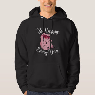 Be Happy Every Day Cool  Pig Motivational Quote Hoodie