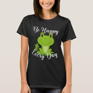 Be Happy Every Day Cute Frog Graphic Motivational T-Shirt