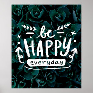 BE HAPPY EVERYDAY Quote Poster