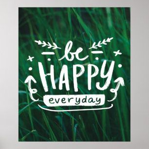 BE HAPPY EVERYDAY Quote Poster