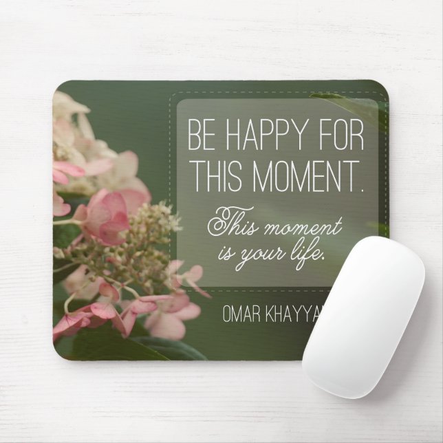 "Be happy for this moment" Inspirational Quote Mouse Pad (With Mouse)