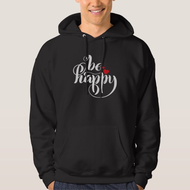 Be Happy   Graphic Hoodie (Front)