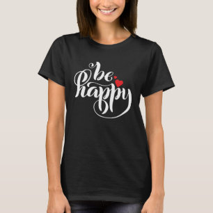 Be Happy Graphic T-Shirt