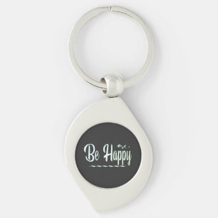 Be Happy, Happiness, Quotes Keychain