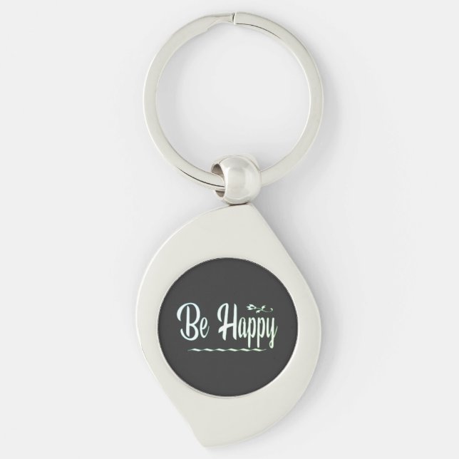 Be Happy, Happiness, Quotes Keychain (Front)