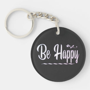 Be Happy, Happiness, Quotes Keychain