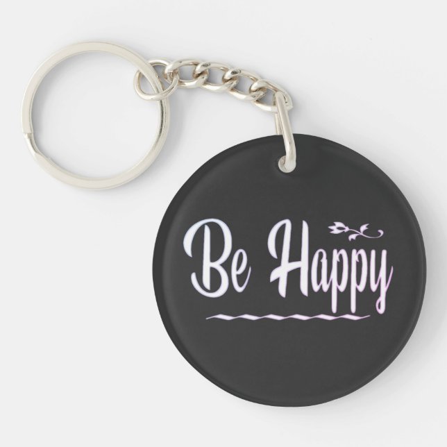 Be Happy, Happiness, Quotes Keychain (Front)