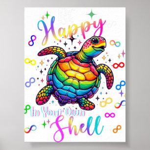 Be Happy In Your Own Shell Autism Awareness Sea Tu Poster