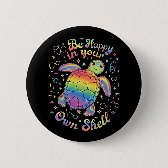 Be Happy In Your Own Shell Rainbow Turtle Autism 2 Inch Round Button (Front)