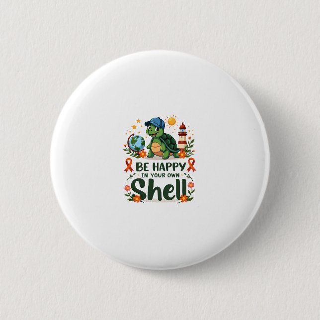 Be Happy In Your Own Shell Turtle Autism Awareness 2 Inch Round Button (Front)