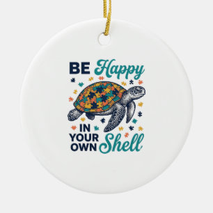 Be Happy In Your Own Shell Turtle Shirt Design_1 Ceramic Ornament