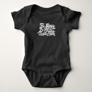 Be Happy It Drives People Crazy Baby Bodysuit