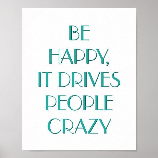 Be Happy It Drives People Motivational Wall Poster (Front)