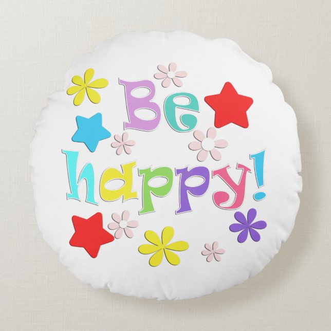 Be happy! , multicolored round pillow (Front)