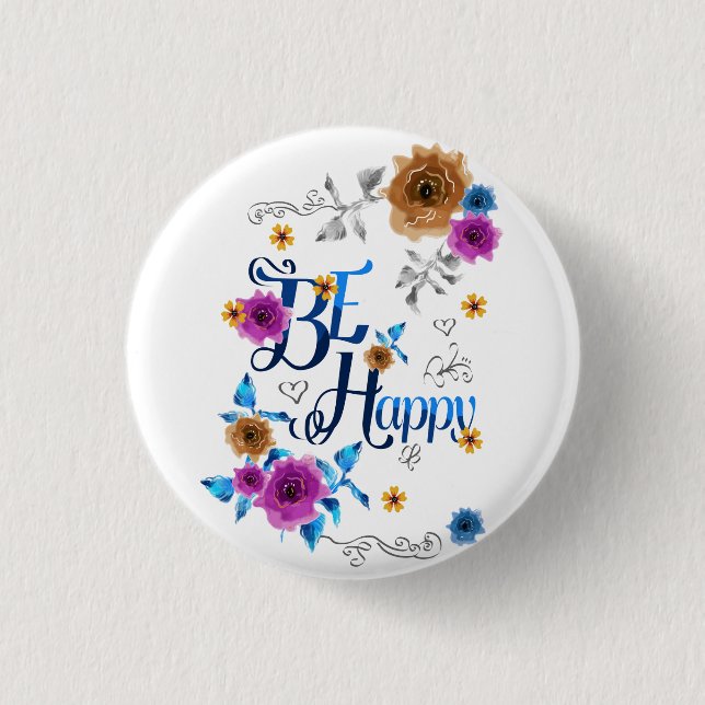 Be Happy Positive Quote Blue Purple Gold Flowers 1 Inch Round Button (Front)