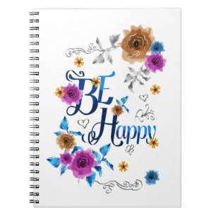Be Happy Positive Quote Blue Purple Gold Flowers Notebook