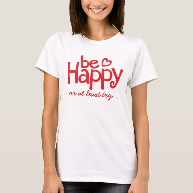 Be happy red typographic slogan t-shirt (Front)