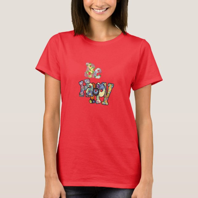Be Happy Shirt (Front)