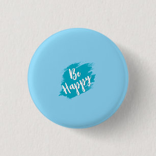 be happy text 1 inch round button