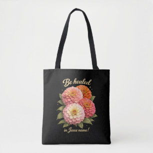 Be Healed in Jesus Name Christian Zinnia Floral Tote Bag