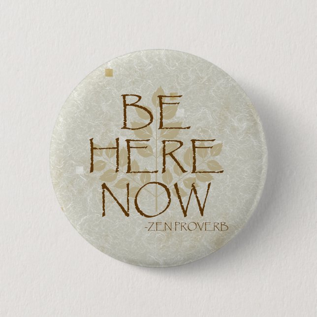 Be Here Now 2 Inch Round Button (Front)