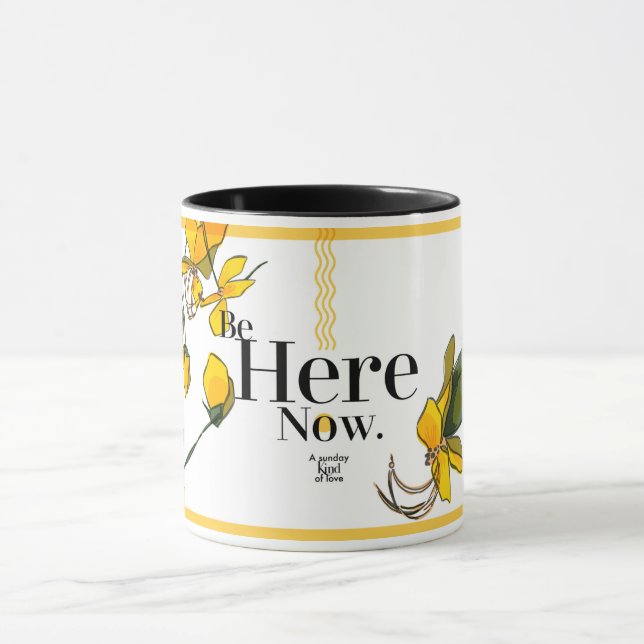 Be here now mug (Center)