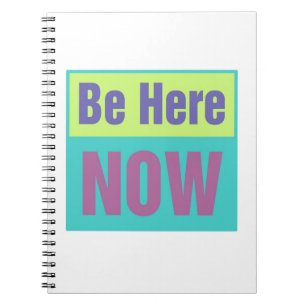 Be Here Now Notebook