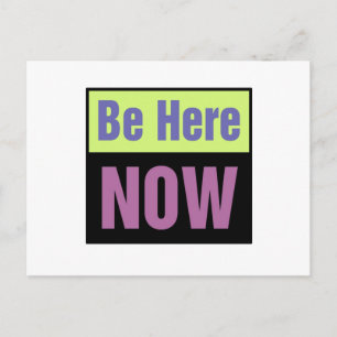 Be Here NOW Postcard