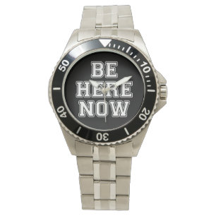 Be Here Now Watch
