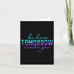 Be Here Tomorrow Suicide Prevention Awareness Ment Card
