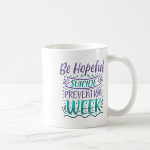 Be Hopeful Suicide Prevention Week Teal & Purp Coffee Mug
