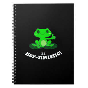 Be HopTimistic Funny Frog Lover Cute Frog Notebook