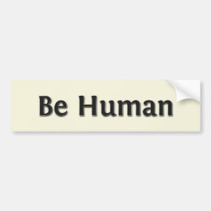 Be Human Bumper Sticker