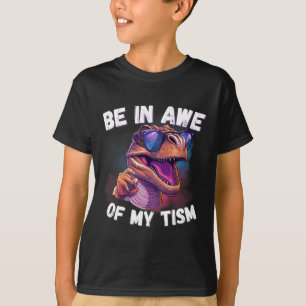Be In Awe Of My Tism Cute Dinosaur Sungles Autism T-Shirt