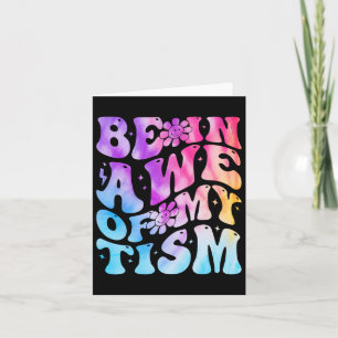 Be In Awe Of My tism Funny Autism Awareness Groovy Card
