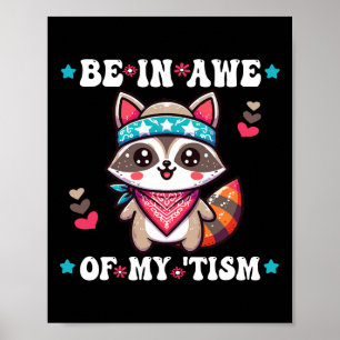 Be In Awe Of My tism Raccoon Cool Bandana Autism A Poster