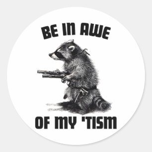 Be In Awe Of My tism Retro Autism Racoon Classic Round Sticker
