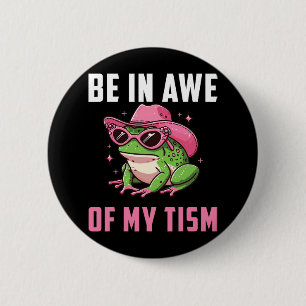 Be In Awe Of My Tism Retro Funny Frog Autism 2 Inch Round Button