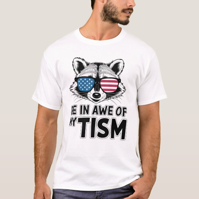 BE IN AWE OF MY 'Tism T-Shirt (Front)