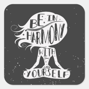 Be In Harmony With Yourself Square Sticker