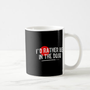 Be In The Dojo Coffee Mug