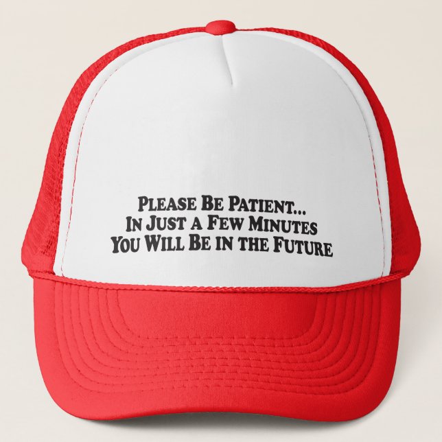 Be In The Future - Truckers Hat (Front)